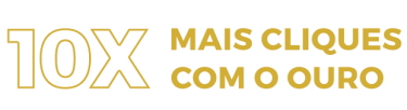 10x mais cliques com o ouro